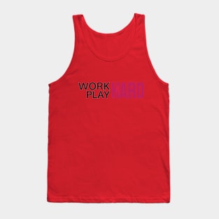 Work Hard, Play Hard Tank Top